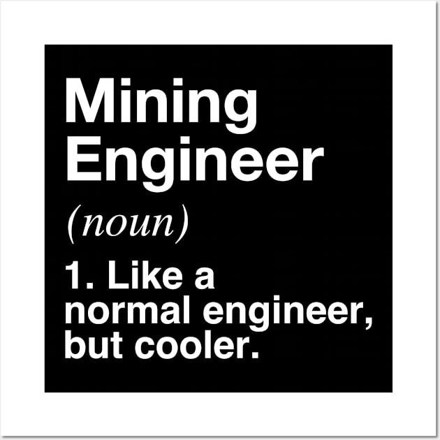 Mining Engineer - Funny Engineer Definition Wall Art by winwinshirt